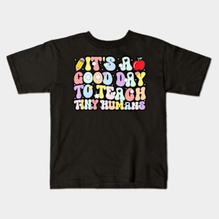 Its A Good Day To Teach Tiny Humans Cute Teacher Teaching Kids T-Shirt